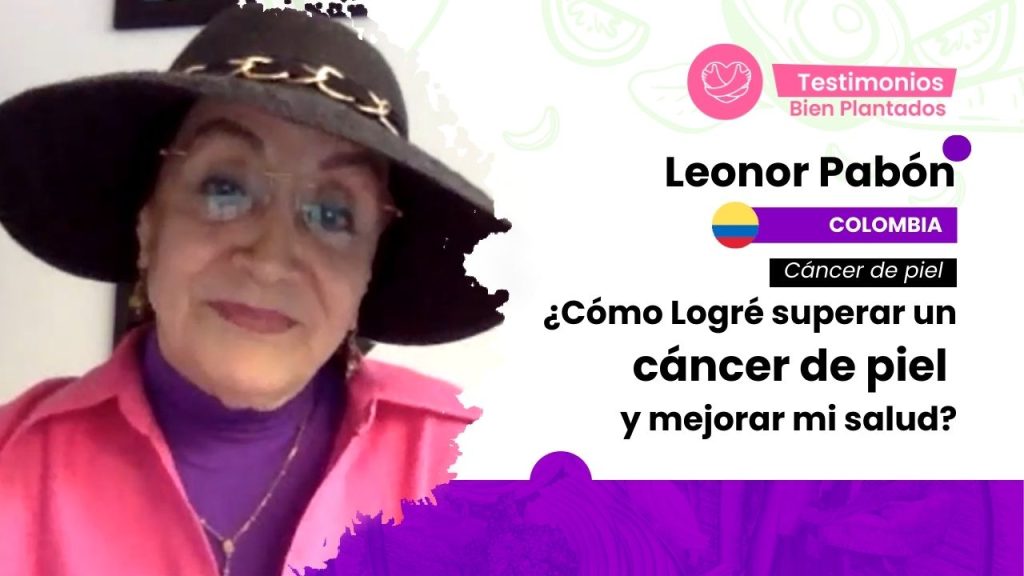 bien plantado dra adriana cortes testimonio leonor pabón cancer de piel