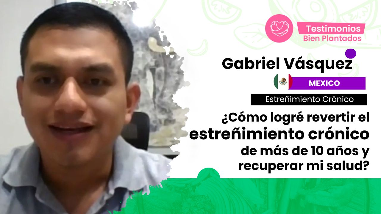 bien plantado dra adriana cortes testimonio gabriel vasquez estreñimiento crónico