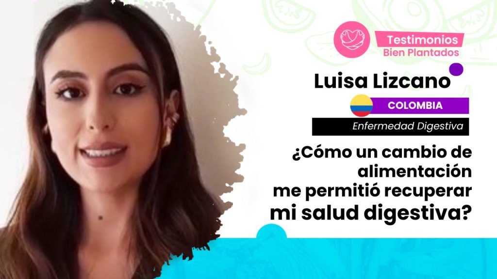 bien plantado dra adriana cortes testimonio luisa lizcano enfermedad digestiva