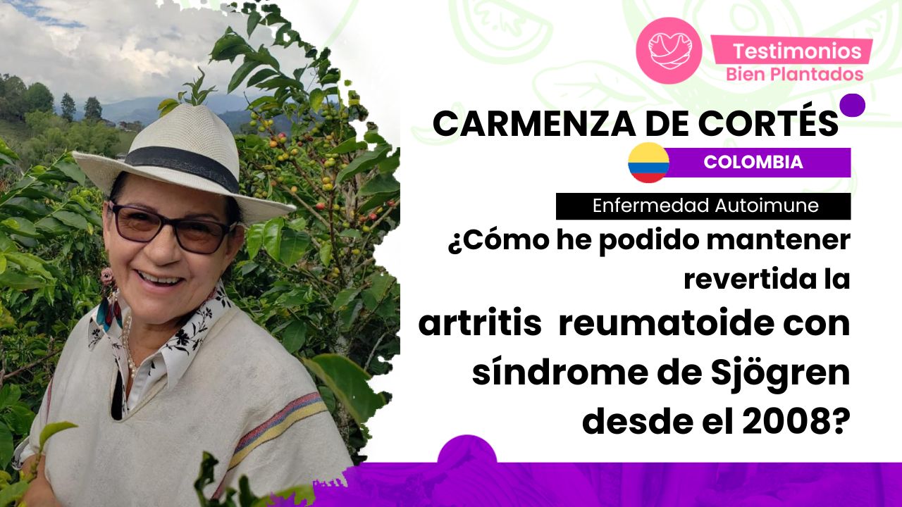 bien plantadp dra.adriana cortes testimonio carmenza de cortés artritis reumatoide sindrome de sögren